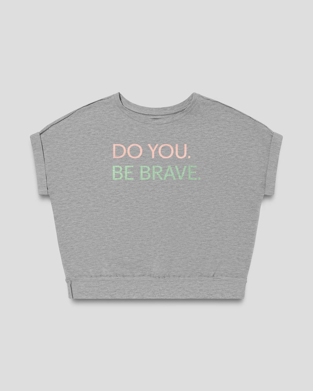 DO YOU. BE BRAVE. fitted smart-tee