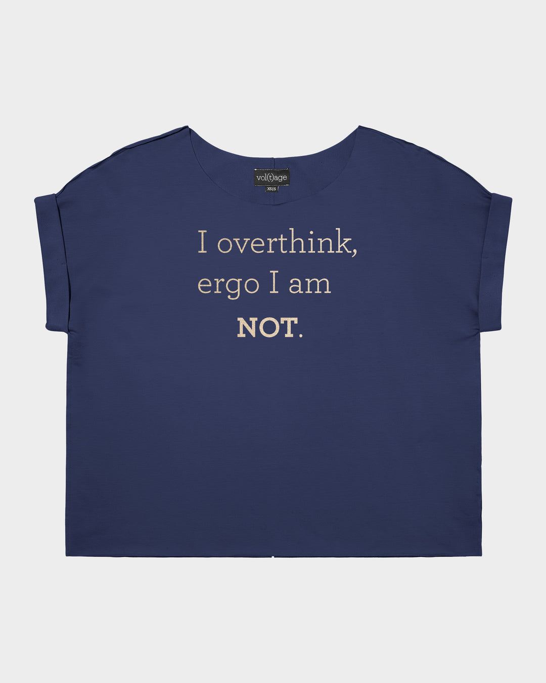 I overthink, ergo I am not. relaxed smart-tee