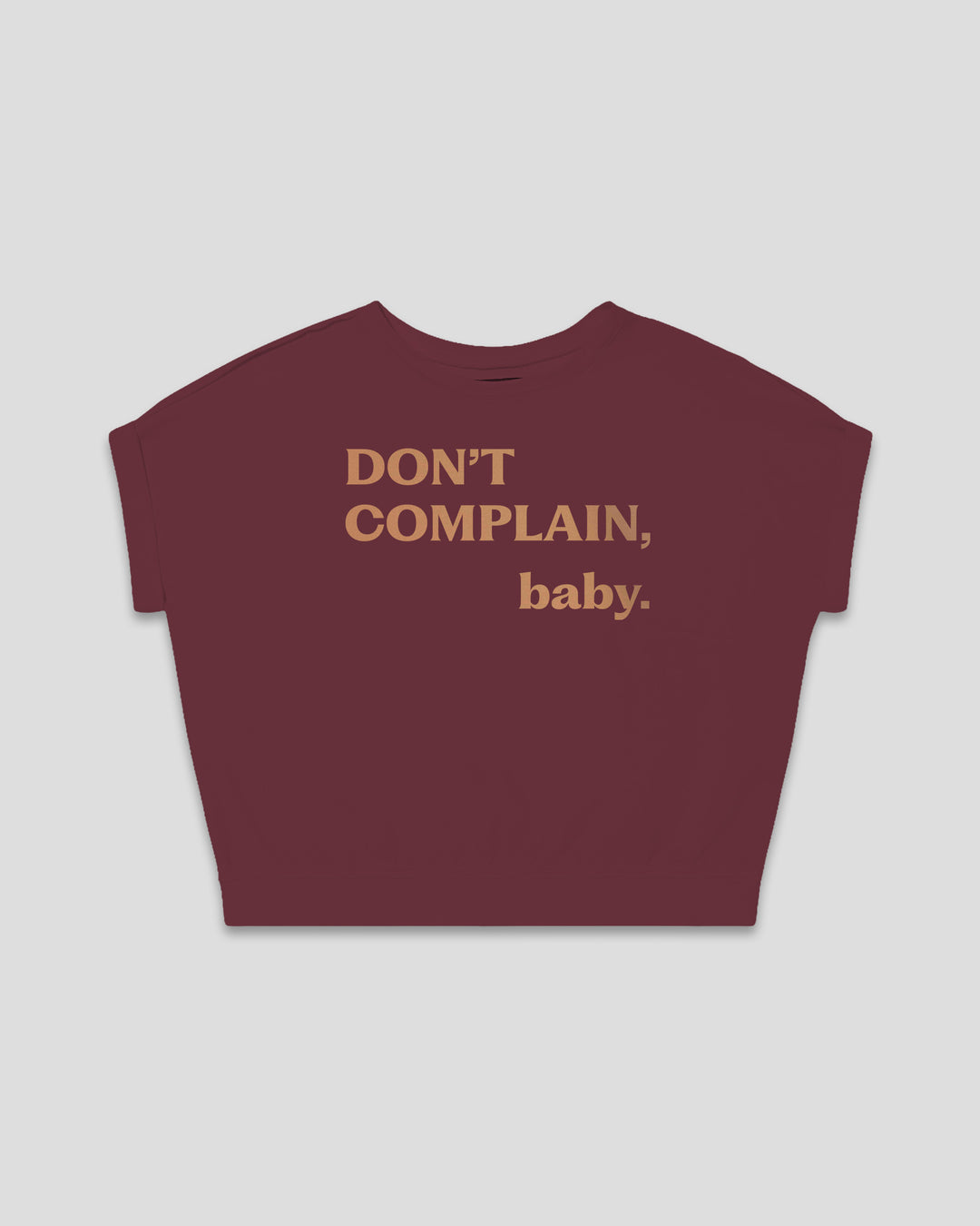 Don't Complain, Baby. fitted smart-tee