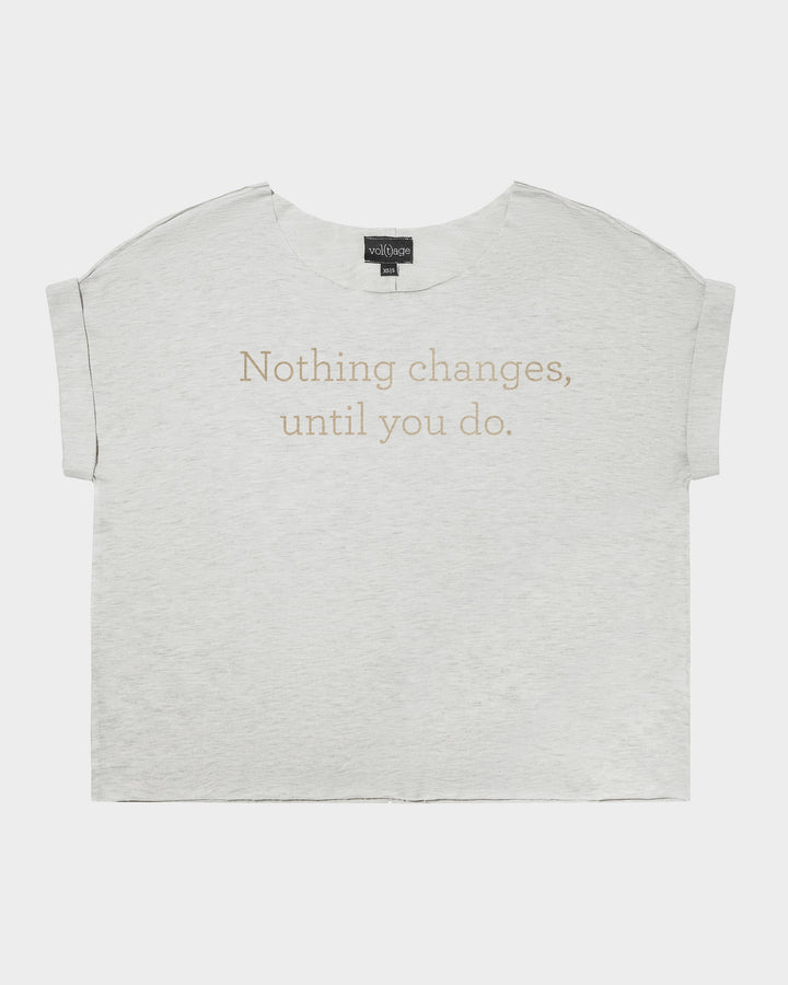 Nothing changes, until you do. relaxed smart-tee