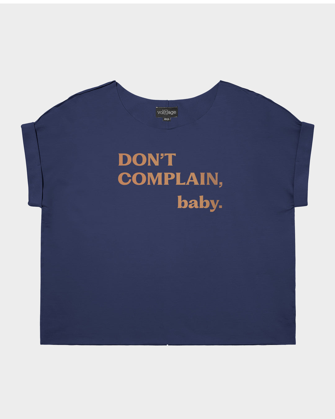 Don't Complain, Baby. relaxed smart-tee