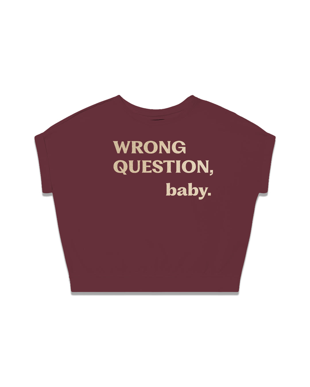 WRONG QUESTION, baby. fitted smart-tee