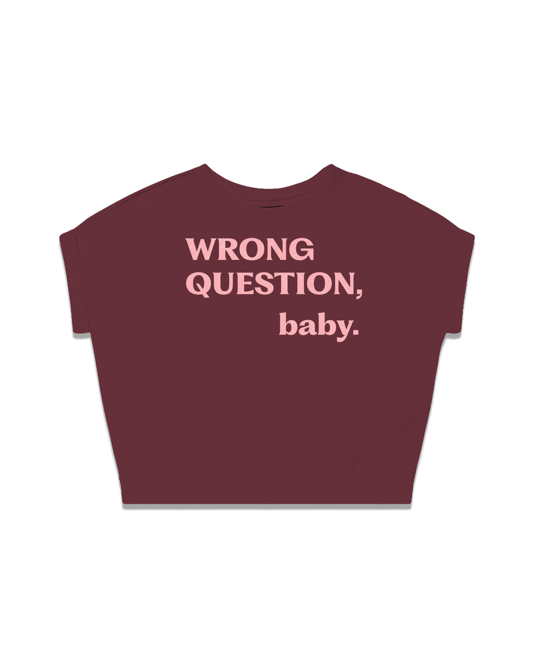 WRONG QUESTION, baby. fitted smart-tee