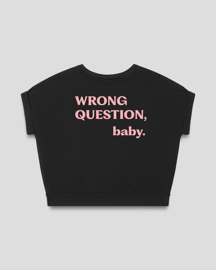 WRONG QUESTION, baby. fitted smart-tee