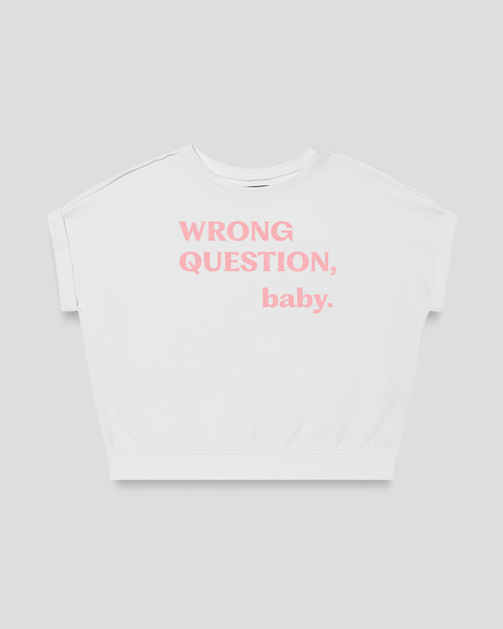 WRONG QUESTION, baby. fitted smart-tee