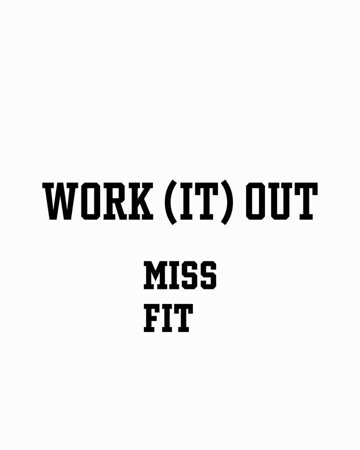 WORK IT OUT | MISS FIT